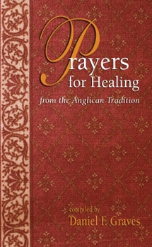 A new book of healing prayers is a useful resource for ministers, caregivers, health care professionals, and friends. 