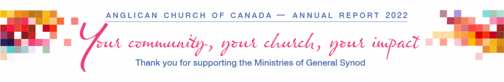 Banner for the Anglican Church of Canada’s 2022 Annual Report, featuring pixel-style multicoloured blocks on both sides, the headline “Your community, your church, your impact,” and the message “Thank you for supporting the Ministries of General Synod.”