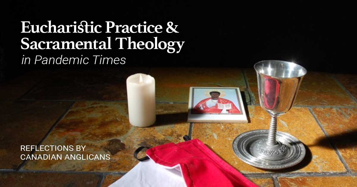 Eucharistic Practice and Sacramental Theology in Pandemic Times